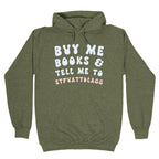 Buy Me Books And Tell Me To STFUATTDLAGG Hoodie