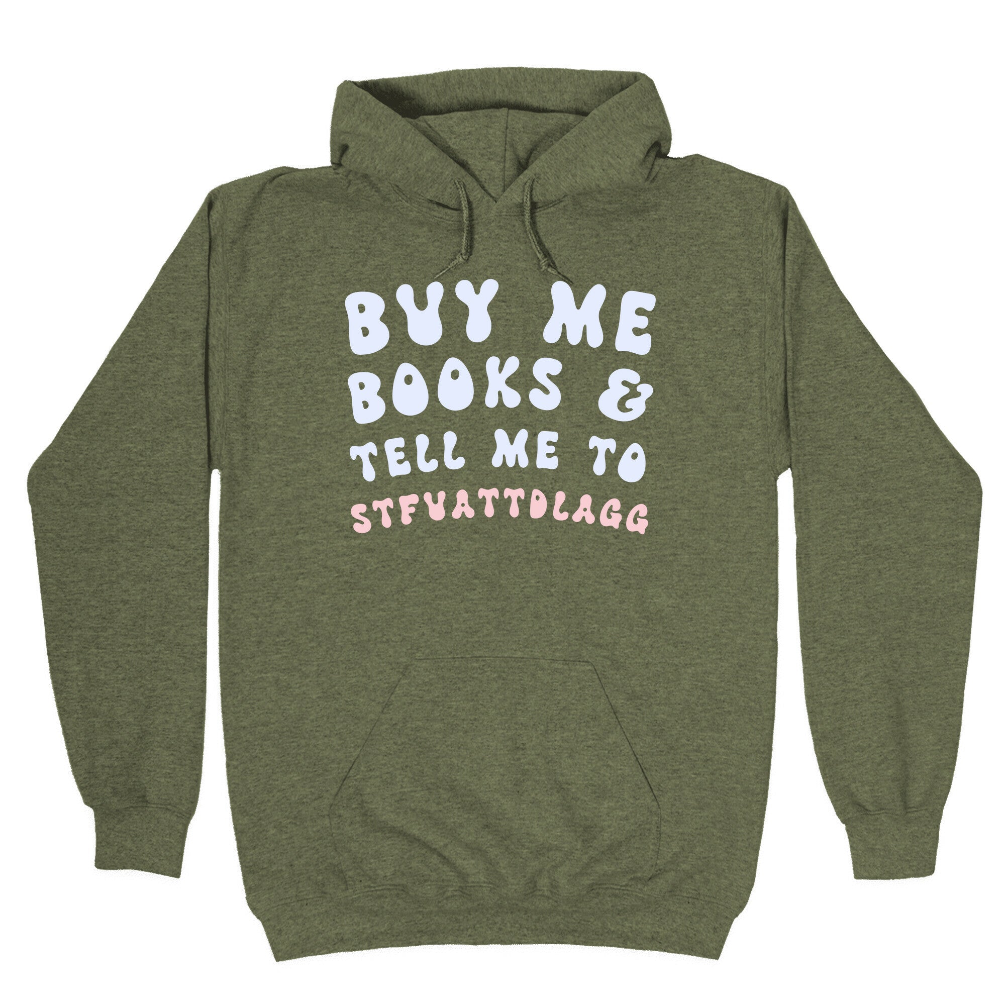 Buy Me Books And Tell Me To STFUATTDLAGG Hoodie
