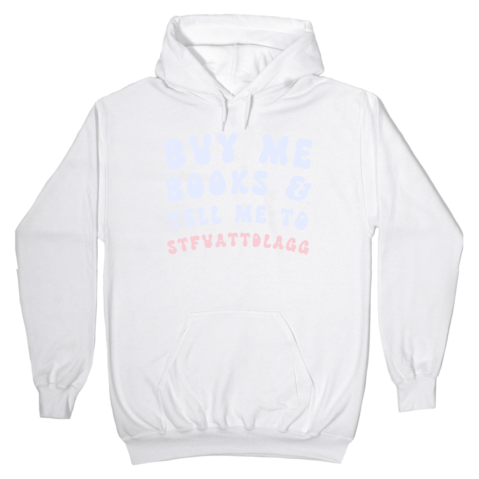 Buy Me Books And Tell Me To STFUATTDLAGG Hoodie