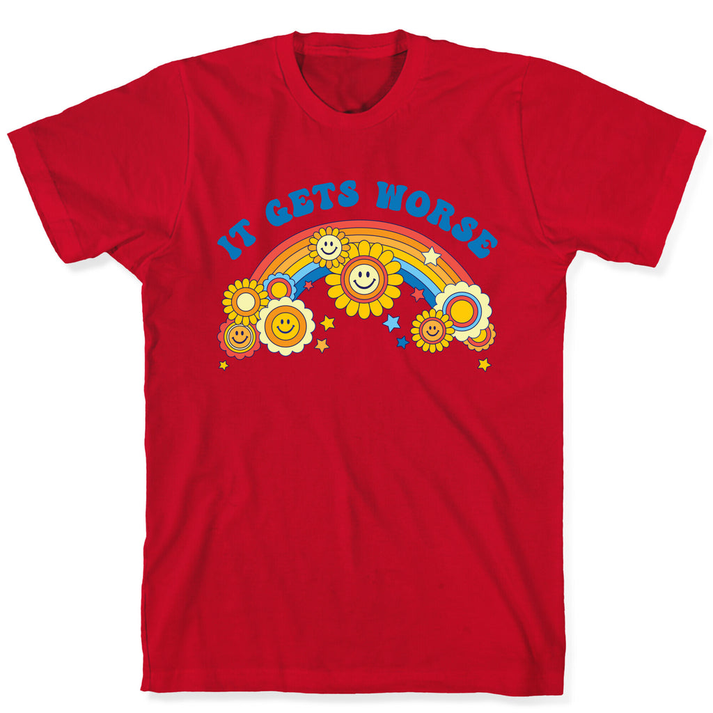 It Gets Worse Retro Flowers T-Shirt