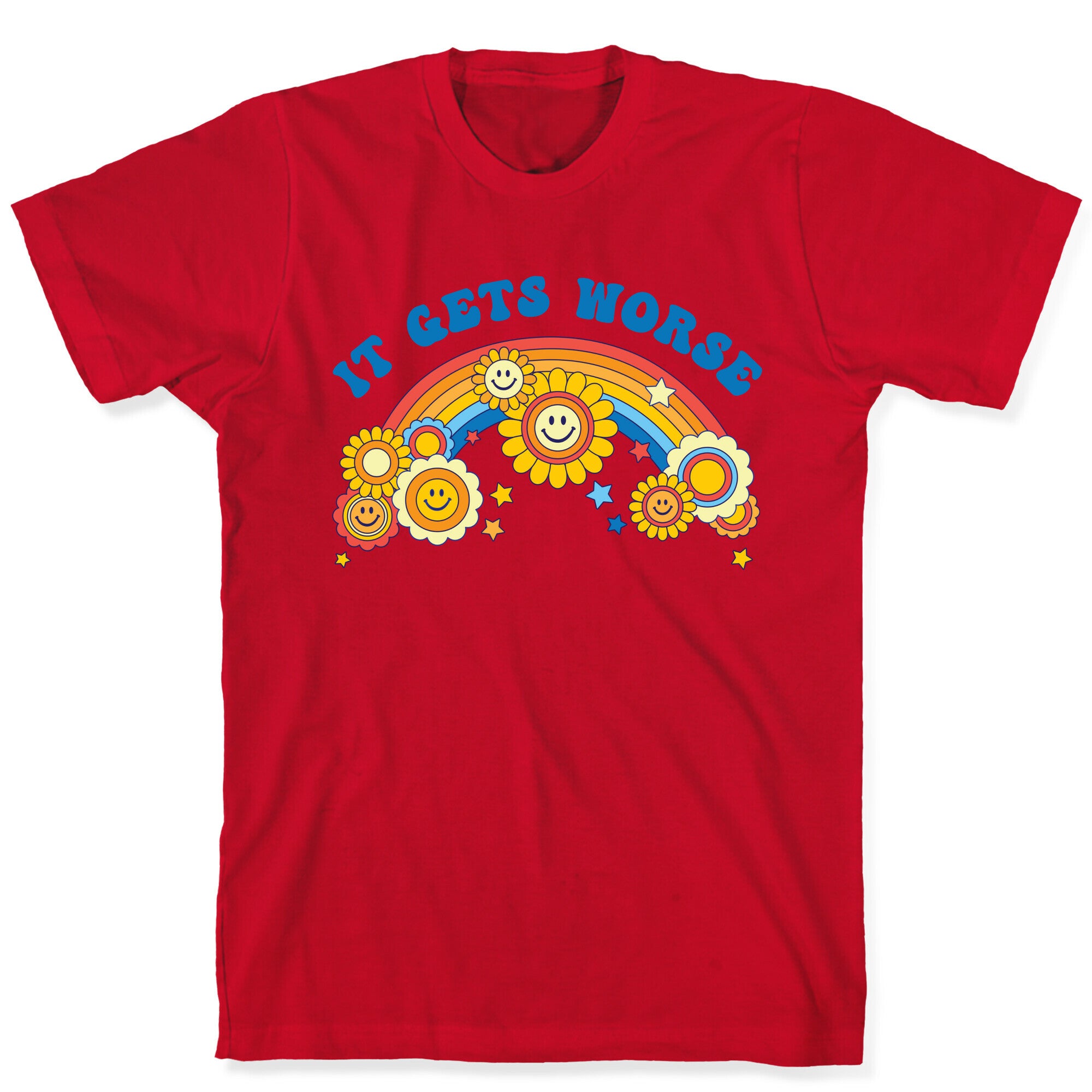 It Gets Worse Retro Flowers T-Shirt