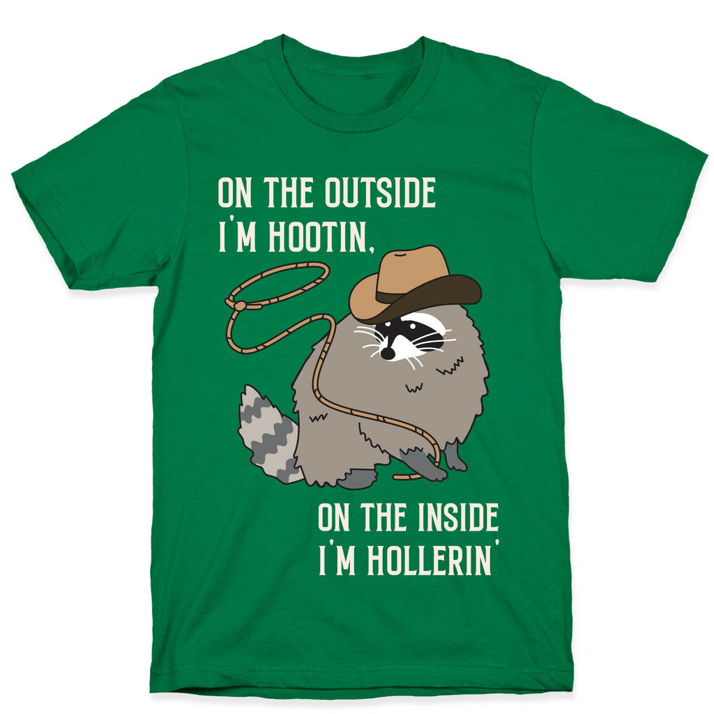 On The Outside I'm Hootin, On The Inside I'm Hollerin' T-Shirt