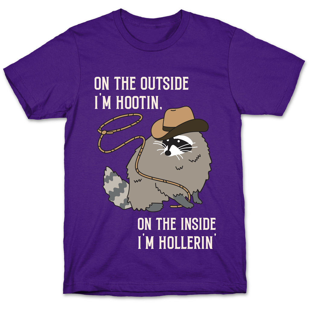 On The Outside I'm Hootin, On The Inside I'm Hollerin' T-Shirt