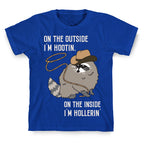 On The Outside I'm Hootin, On The Inside I'm Hollerin' T-Shirt