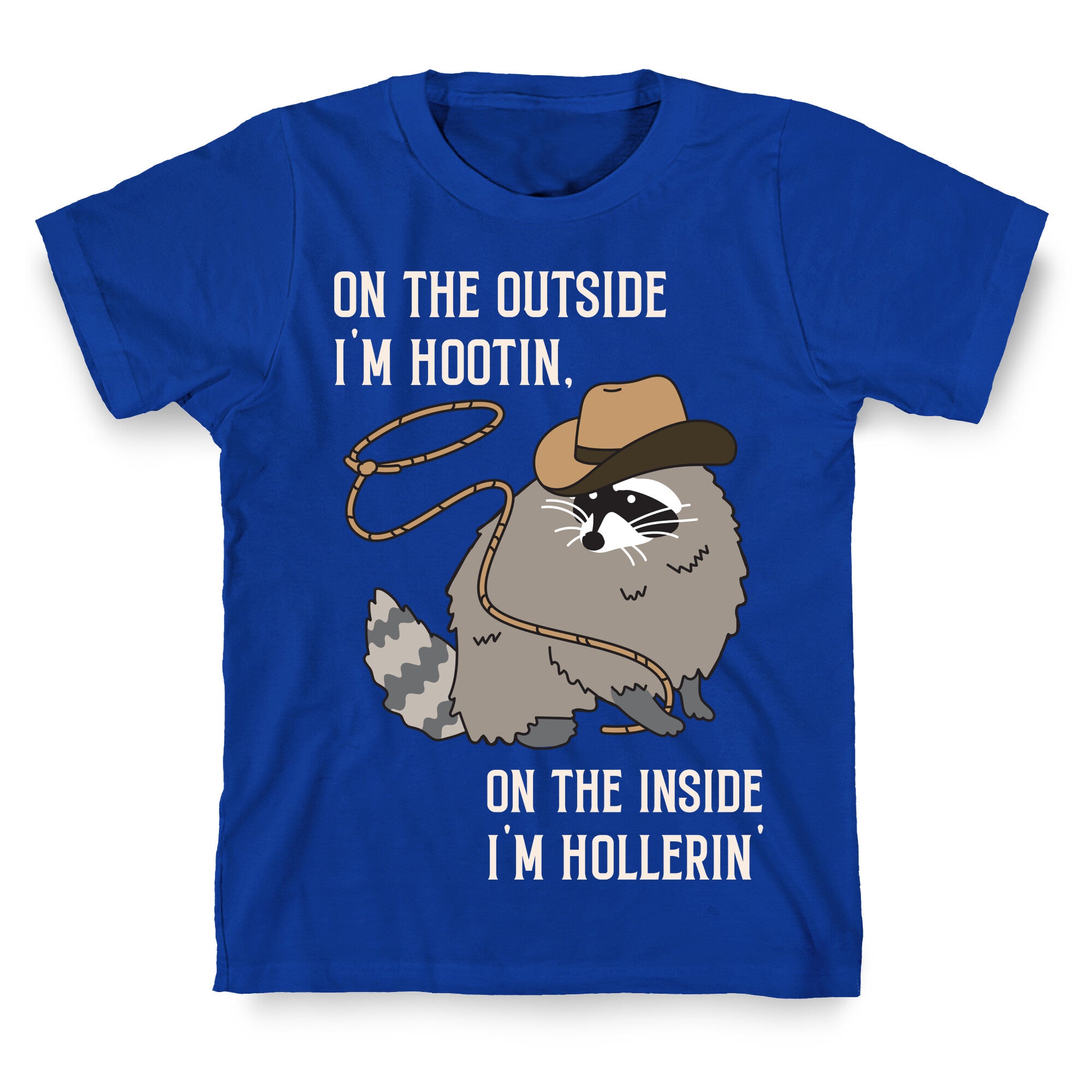 On The Outside I'm Hootin, On The Inside I'm Hollerin' T-Shirt