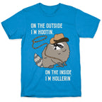 On The Outside I'm Hootin, On The Inside I'm Hollerin' T-Shirt