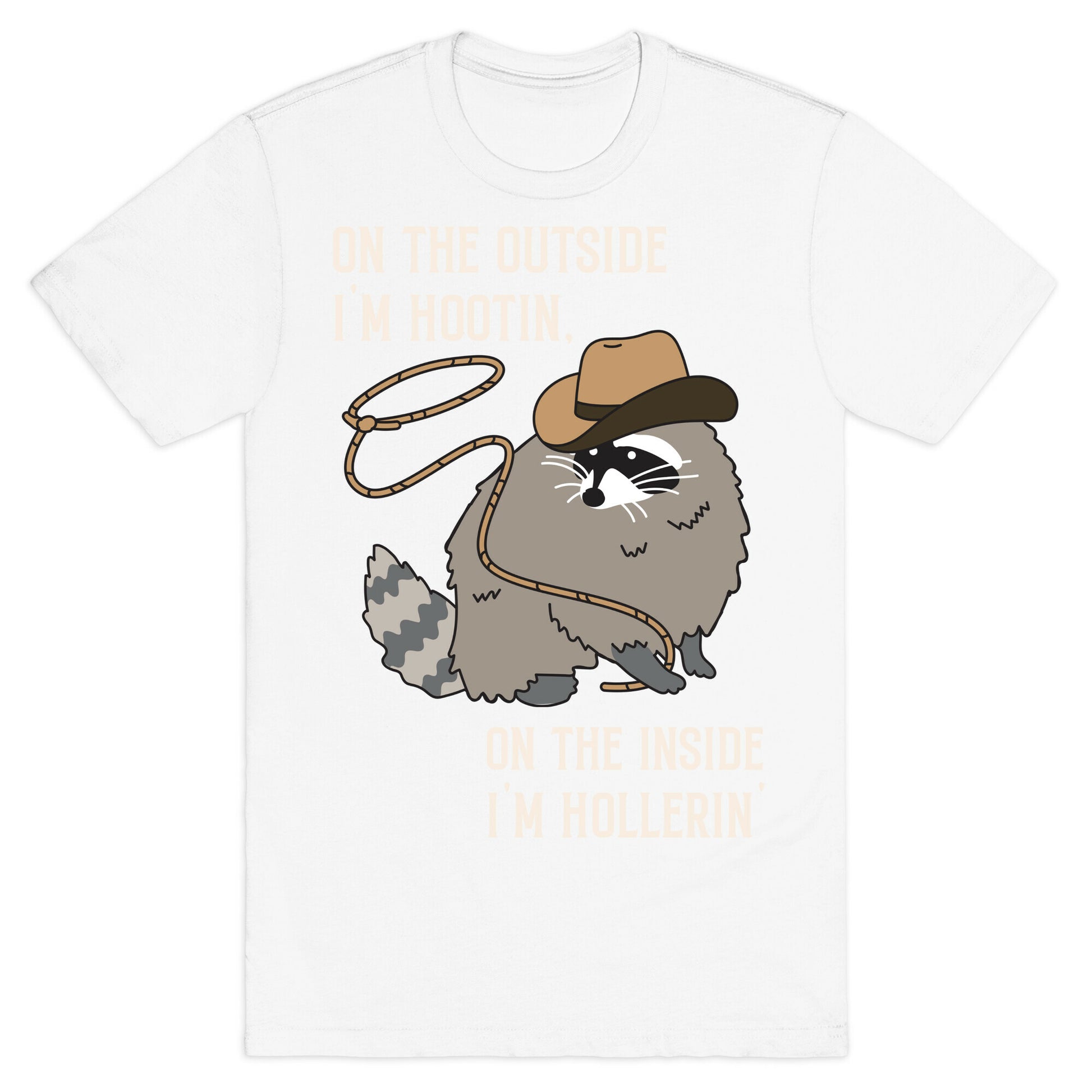 On The Outside I'm Hootin, On The Inside I'm Hollerin' T-Shirt
