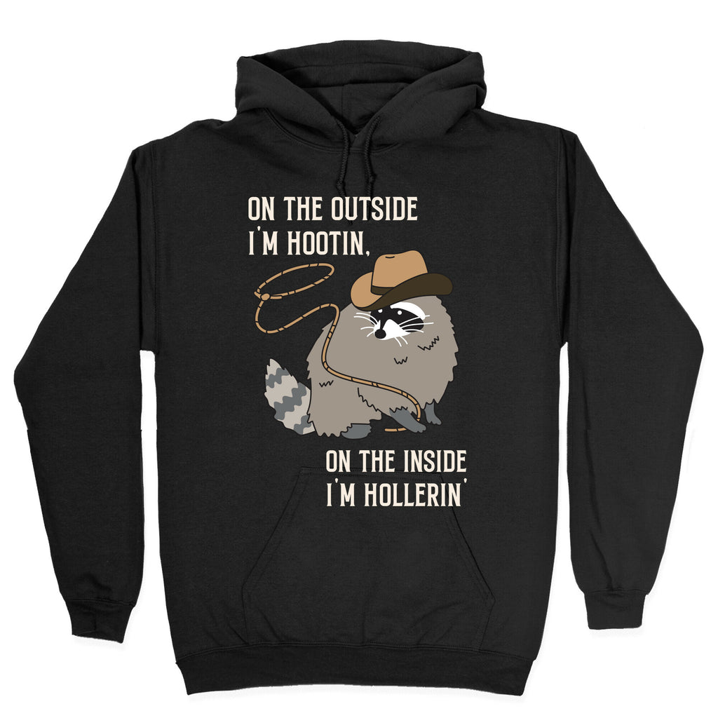 On The Outside I'm Hootin, On The Inside I'm Hollerin' Hoodie