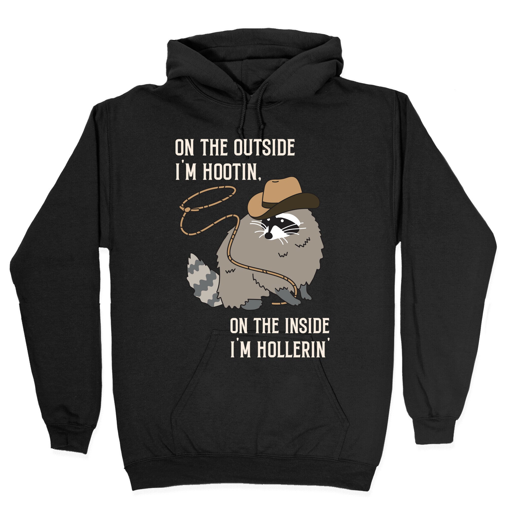 On The Outside I'm Hootin, On The Inside I'm Hollerin' Hoodie