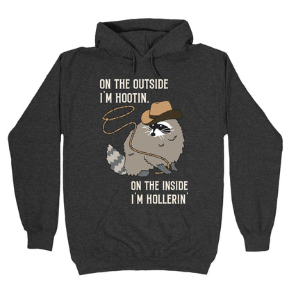 On The Outside I'm Hootin, On The Inside I'm Hollerin' Hoodie