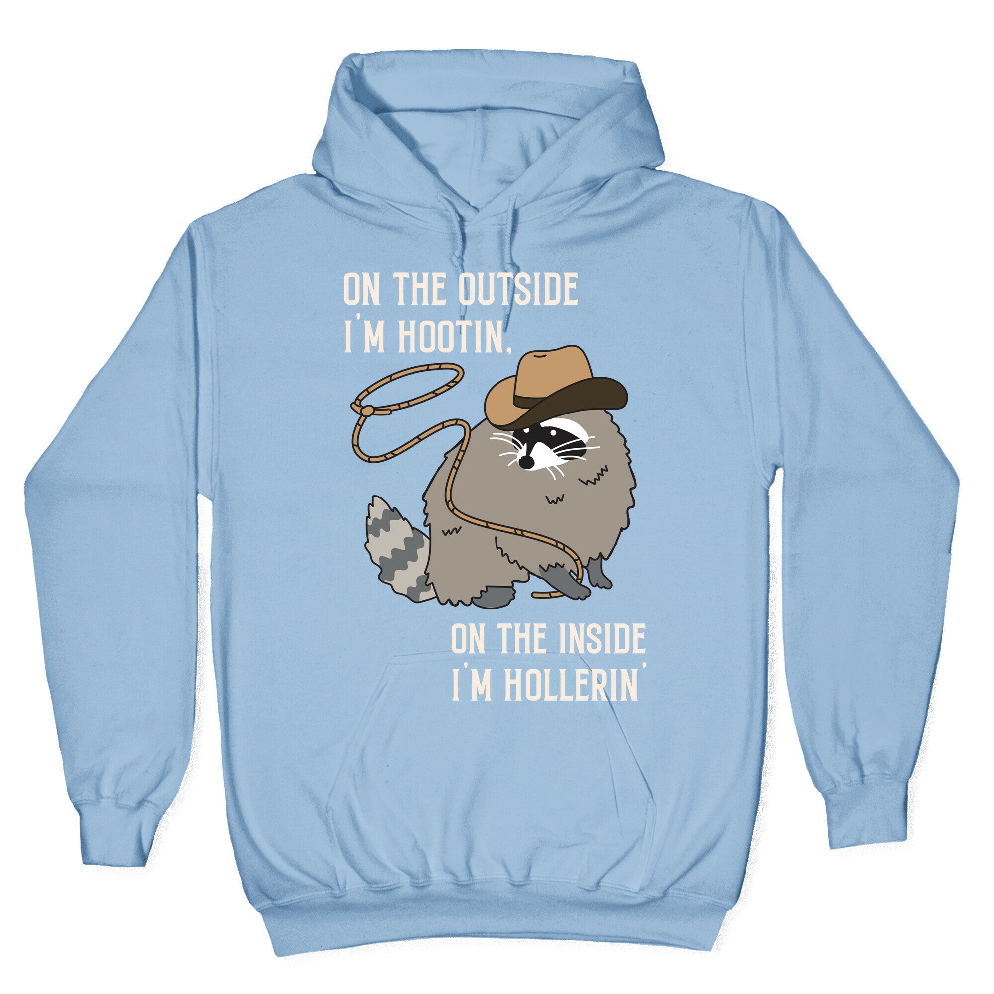 On The Outside I'm Hootin, On The Inside I'm Hollerin' Hoodie