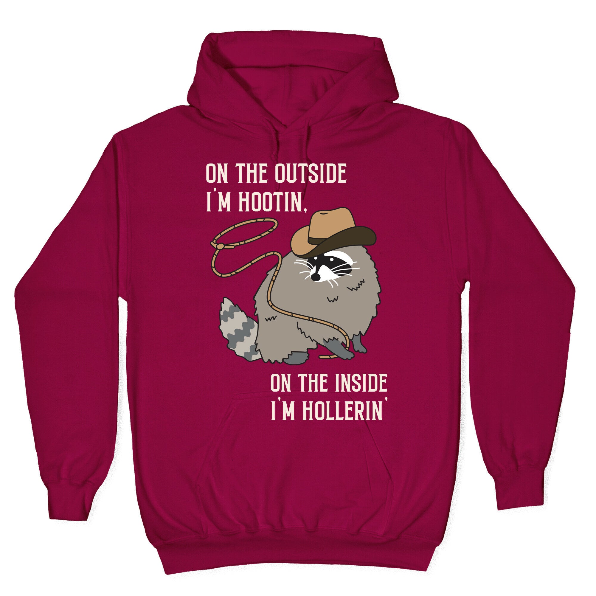 On The Outside I'm Hootin, On The Inside I'm Hollerin' Hoodie