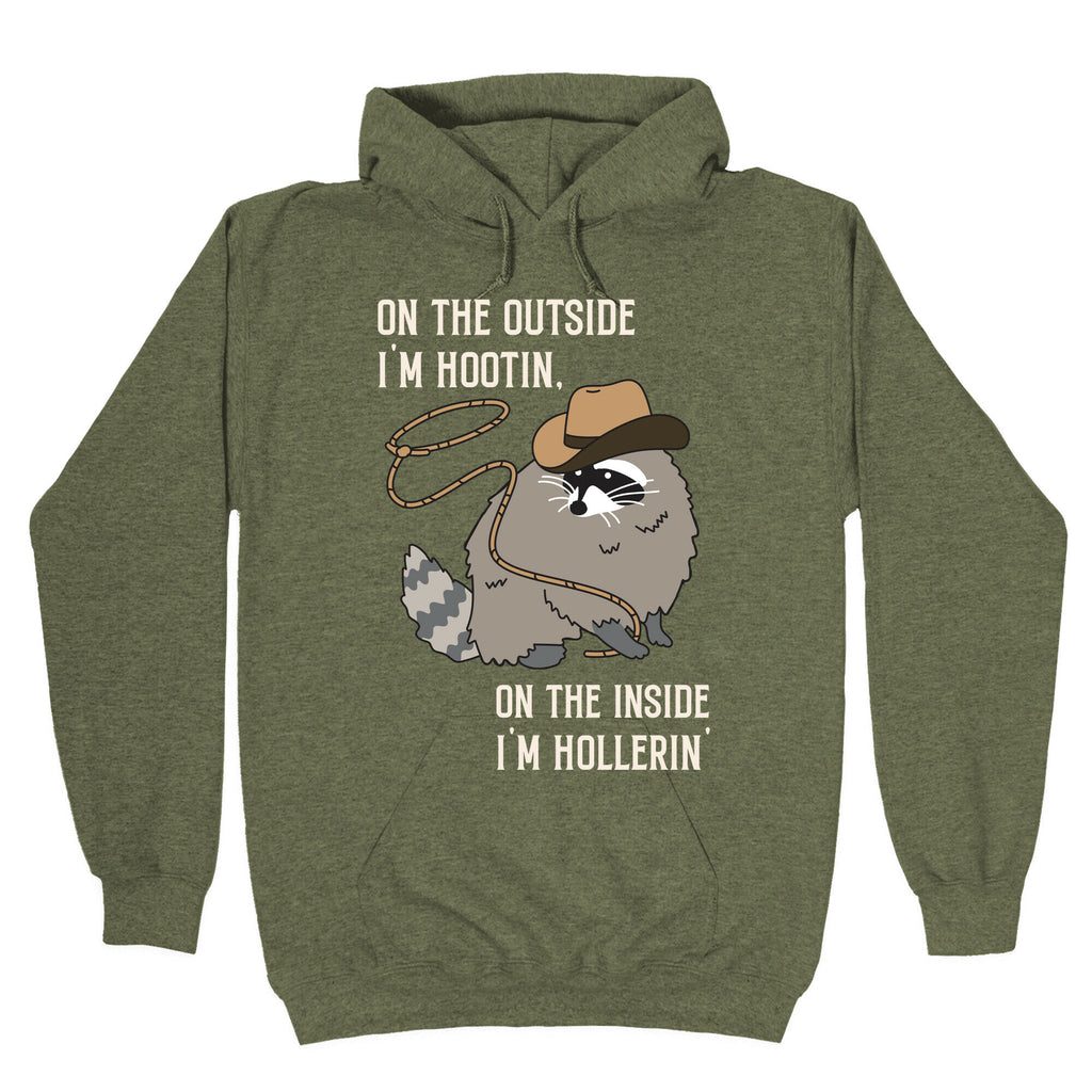 On The Outside I'm Hootin, On The Inside I'm Hollerin' Hoodie