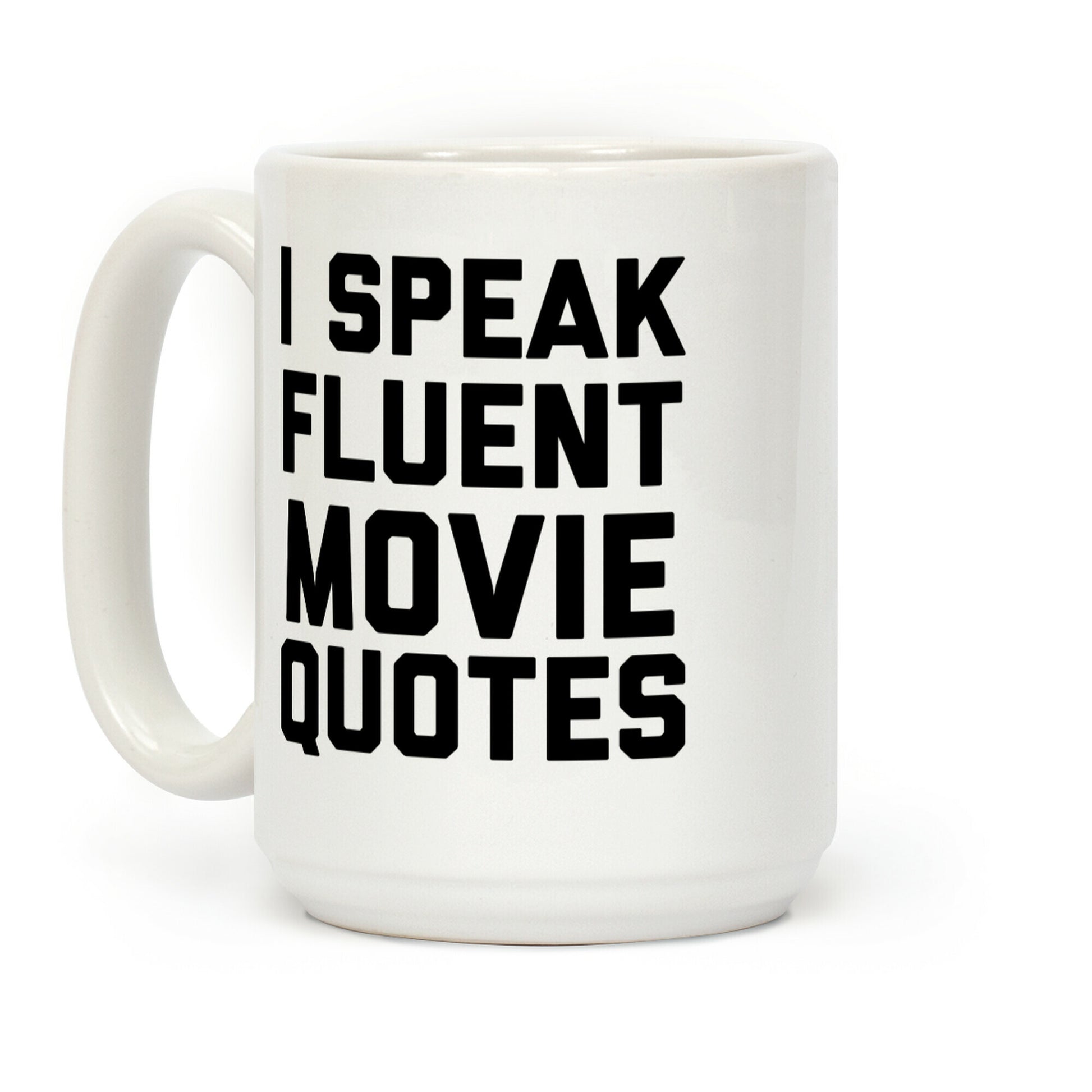 I Speak Fluent Movie Quotes Coffee Mug