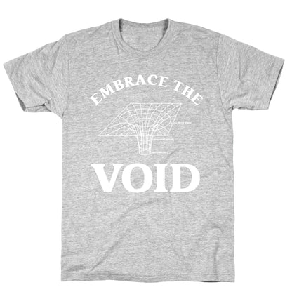 Embrace The Void T-Shirt