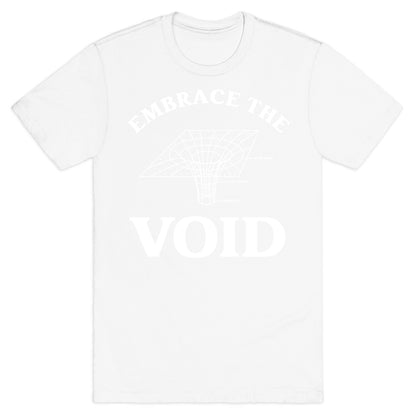 Embrace The Void T-Shirt