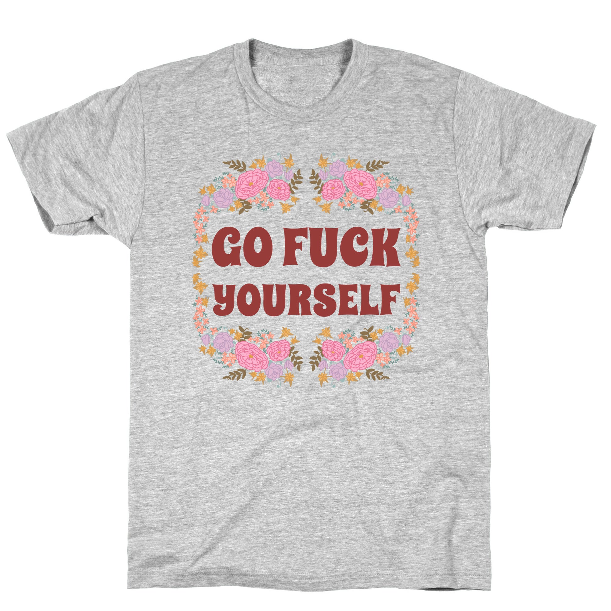 Go Fuck Yourself T-Shirt