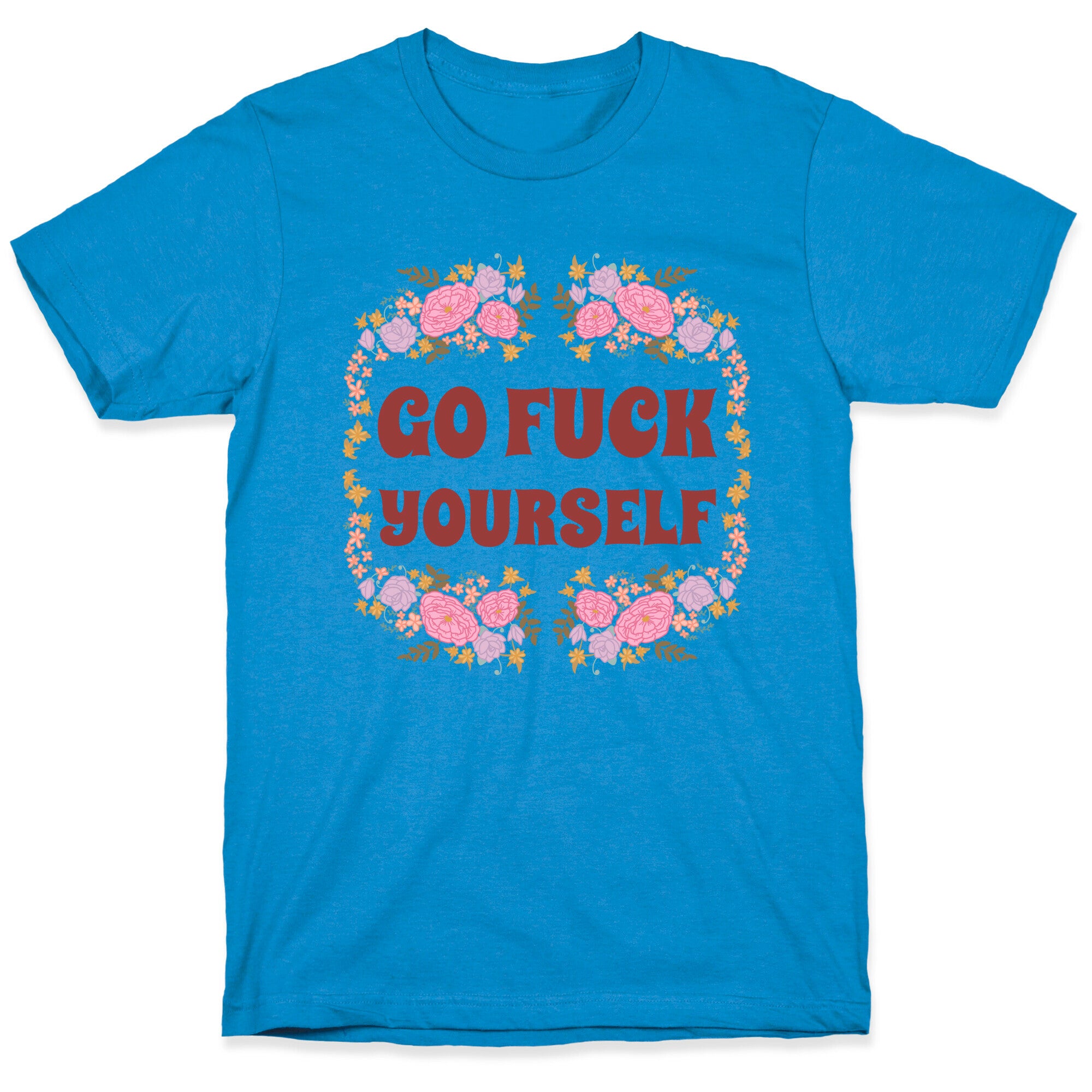 Go Fuck Yourself T-Shirt