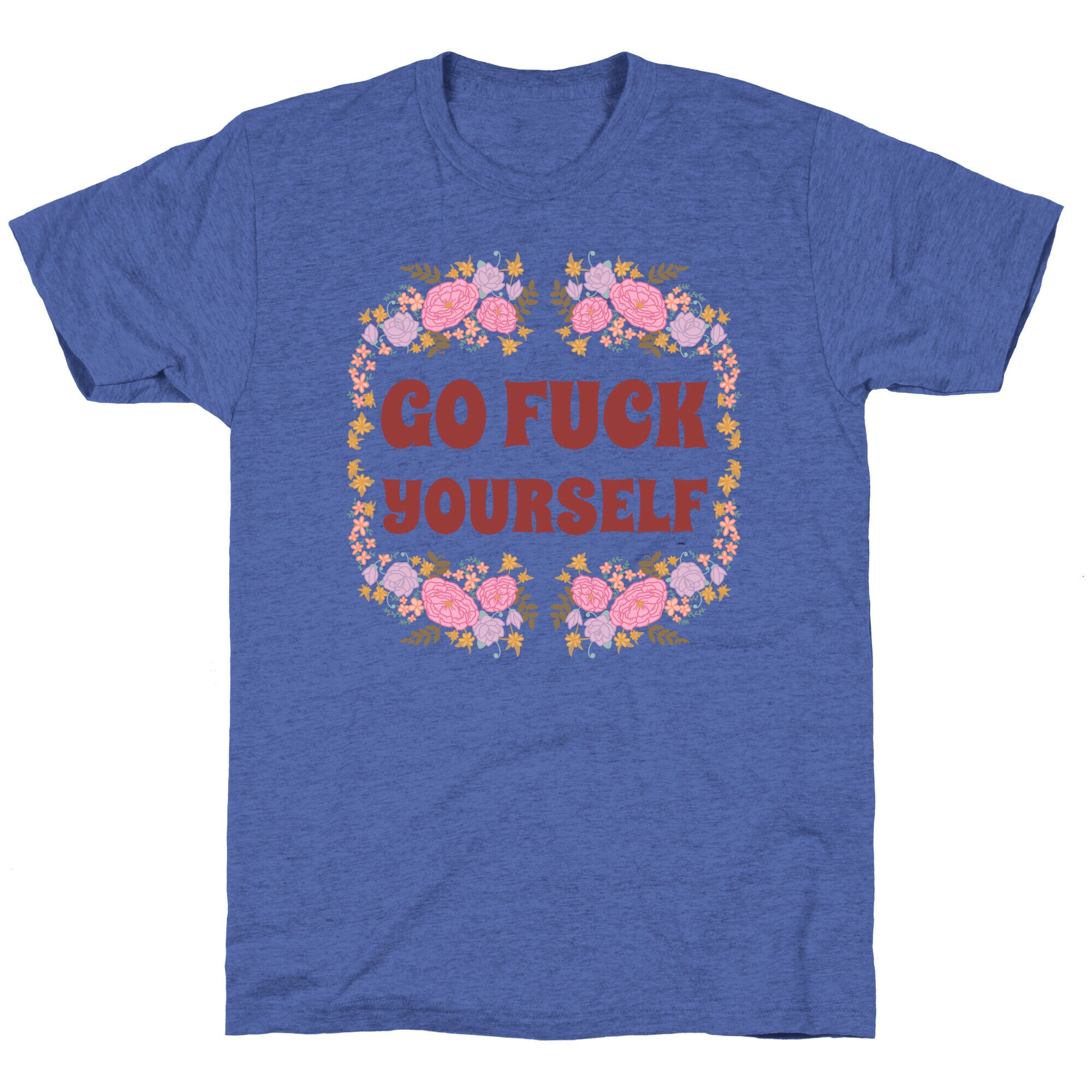 Go Fuck Yourself Unisex Triblend Tee