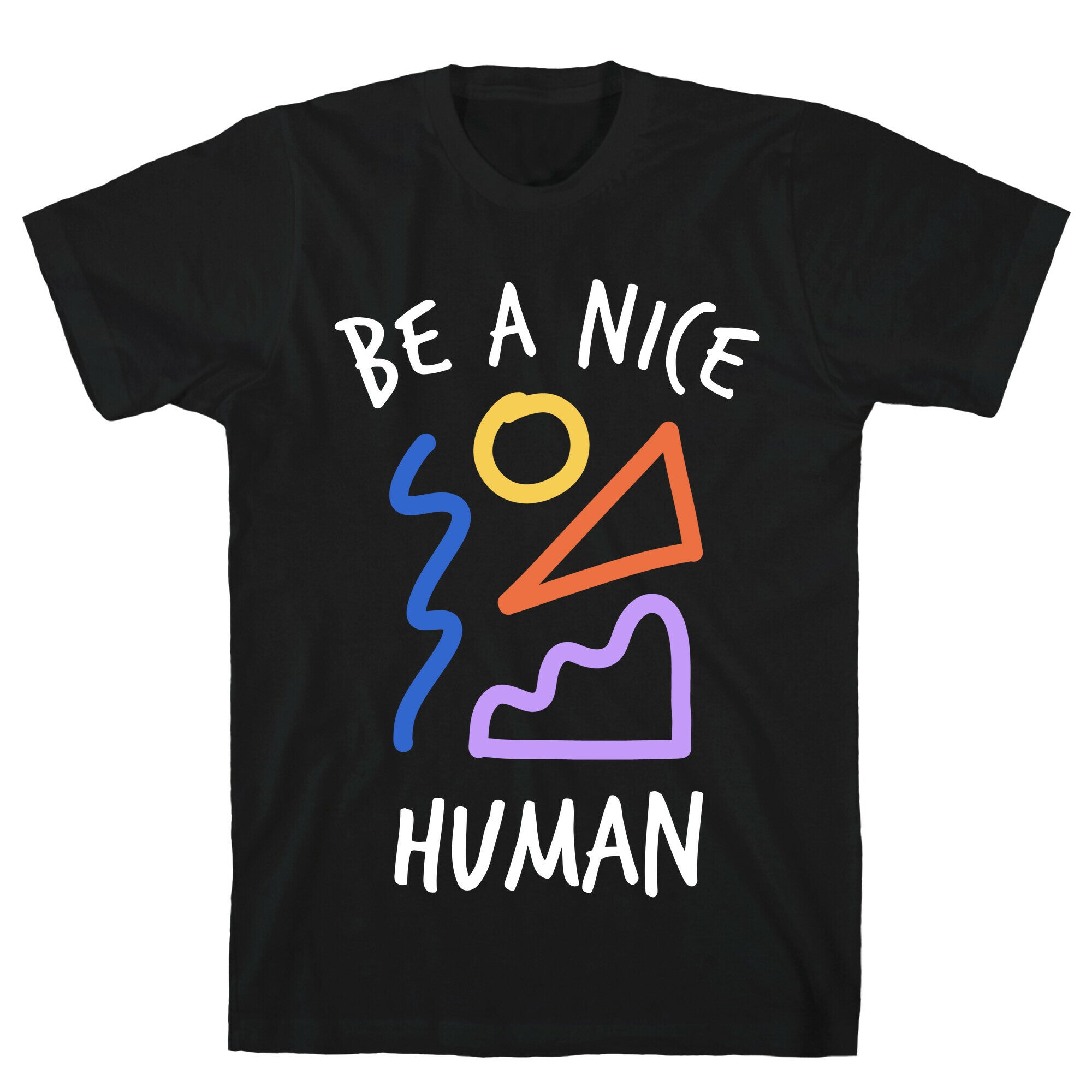 Be A Nice Human T-Shirt
