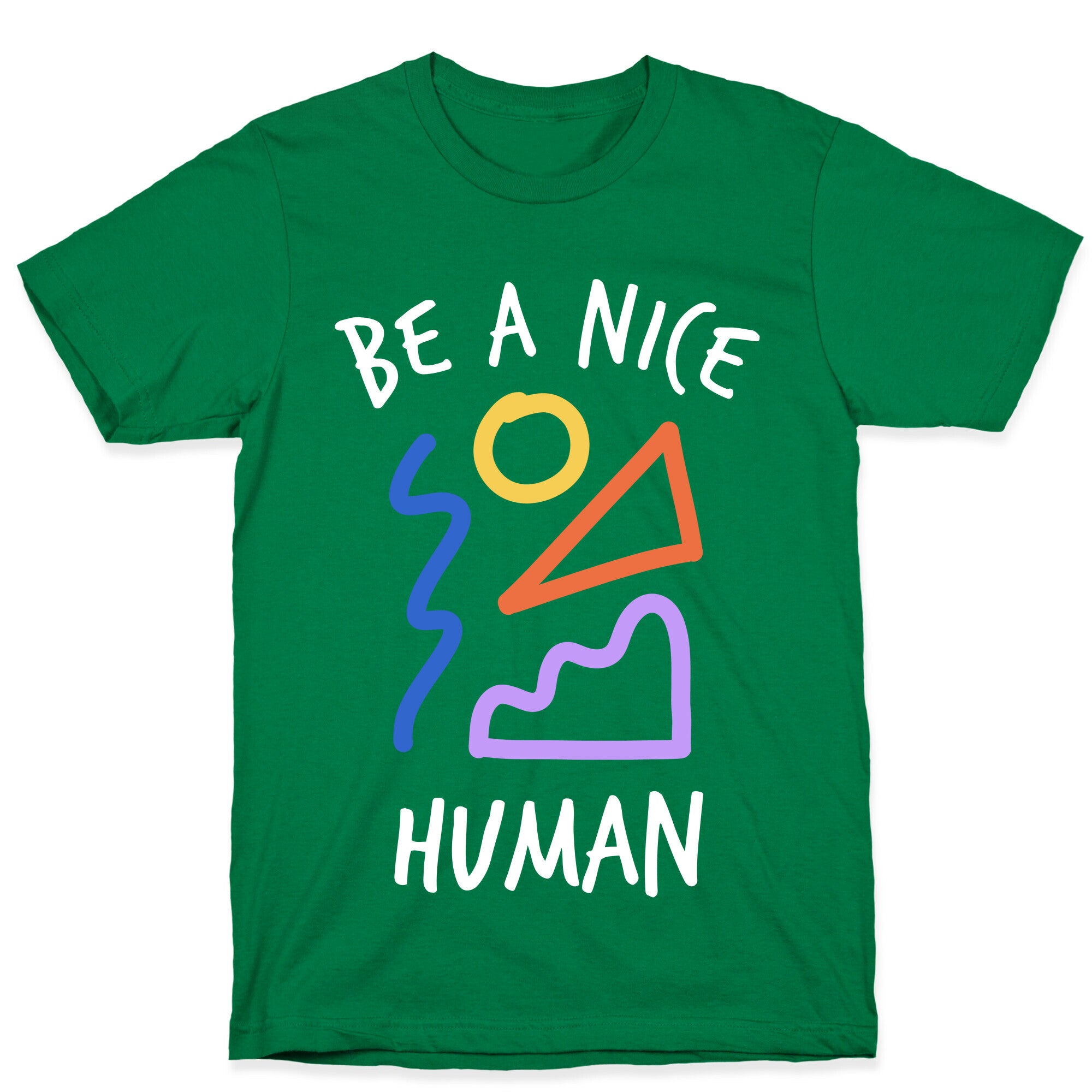 Be A Nice Human T-Shirt