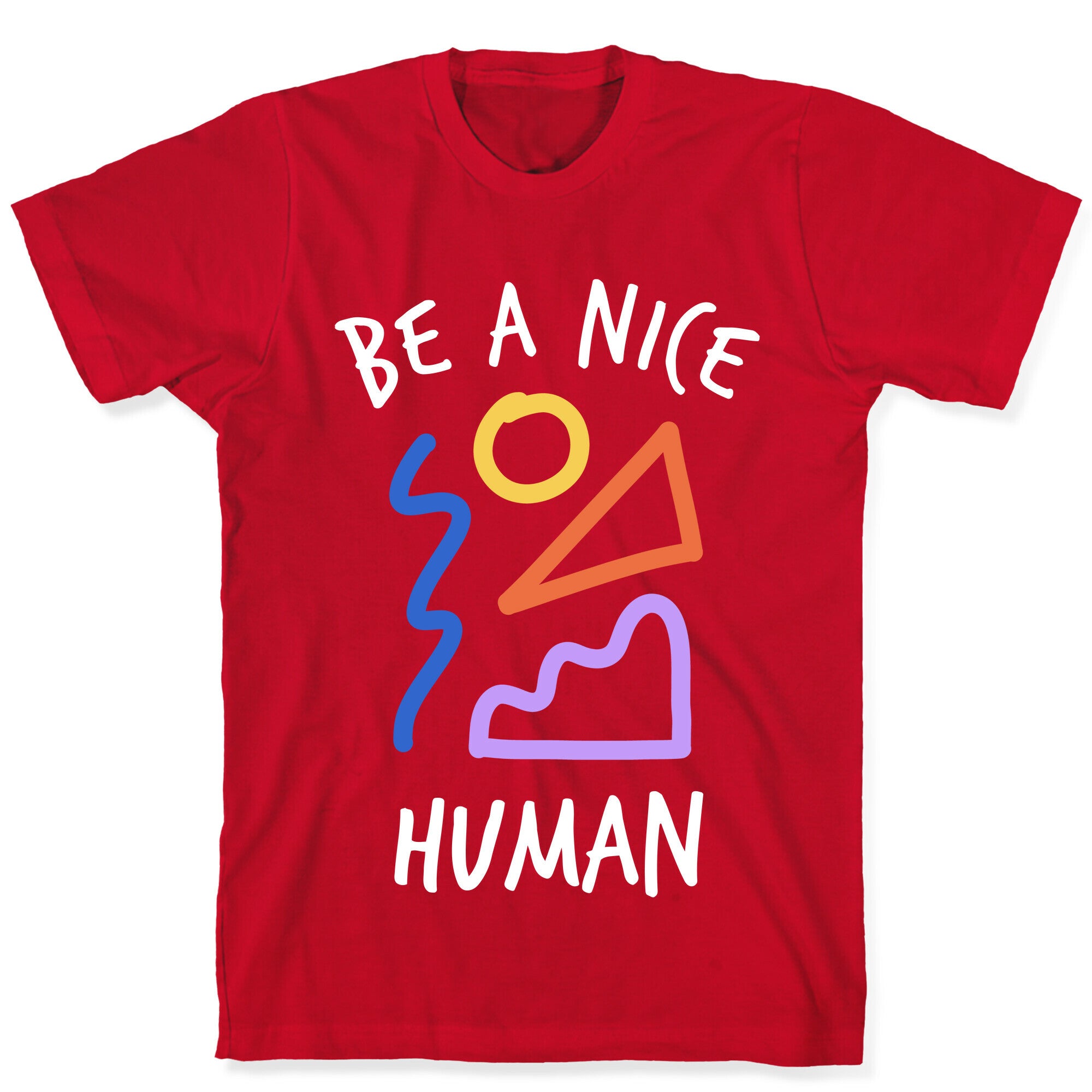 Be A Nice Human T-Shirt