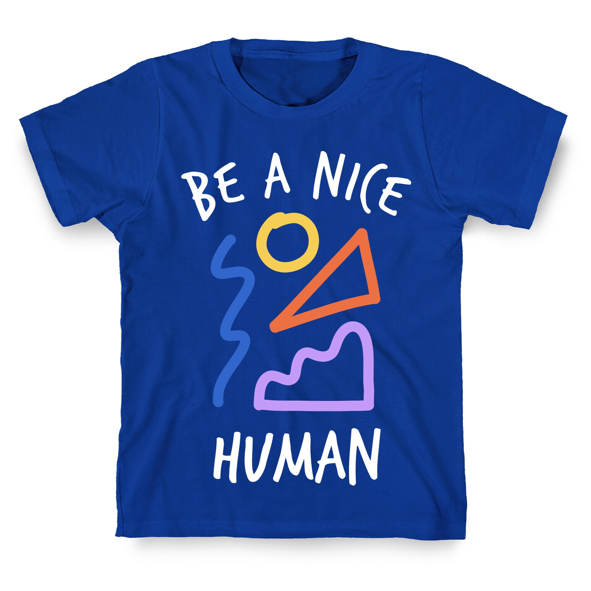 Be A Nice Human T-Shirt