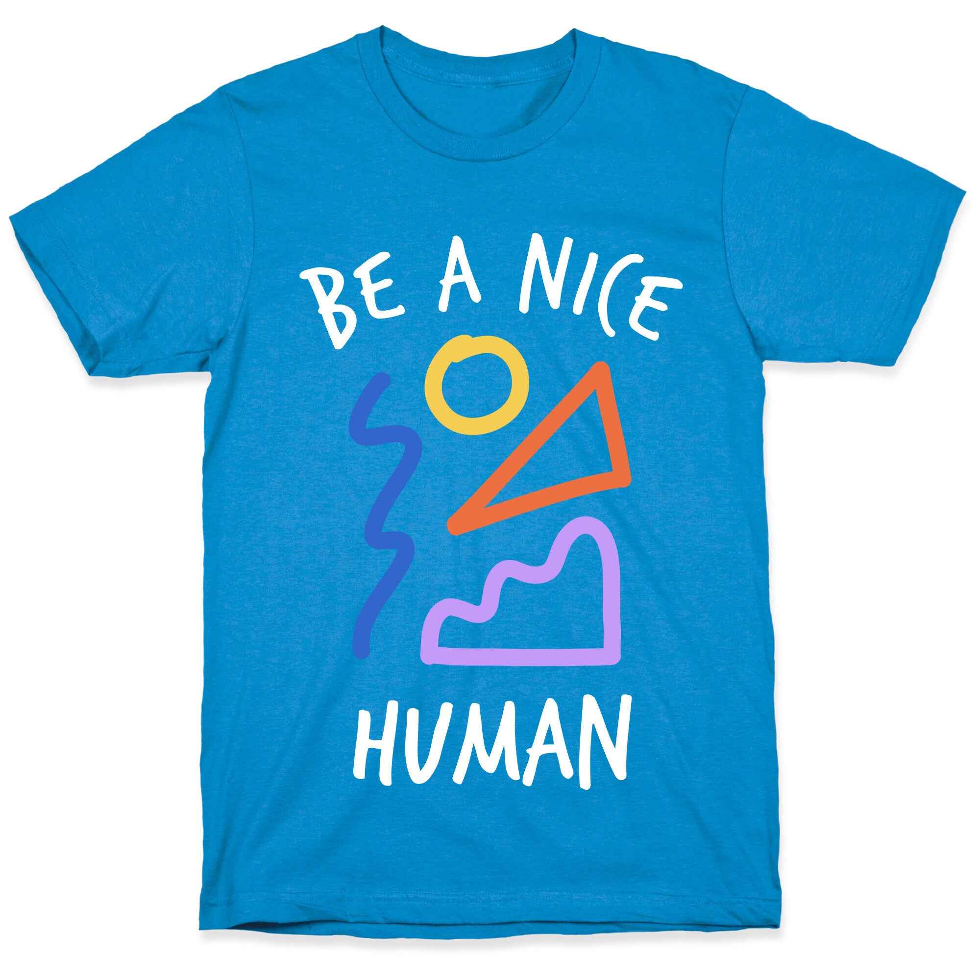 Be A Nice Human T-Shirt