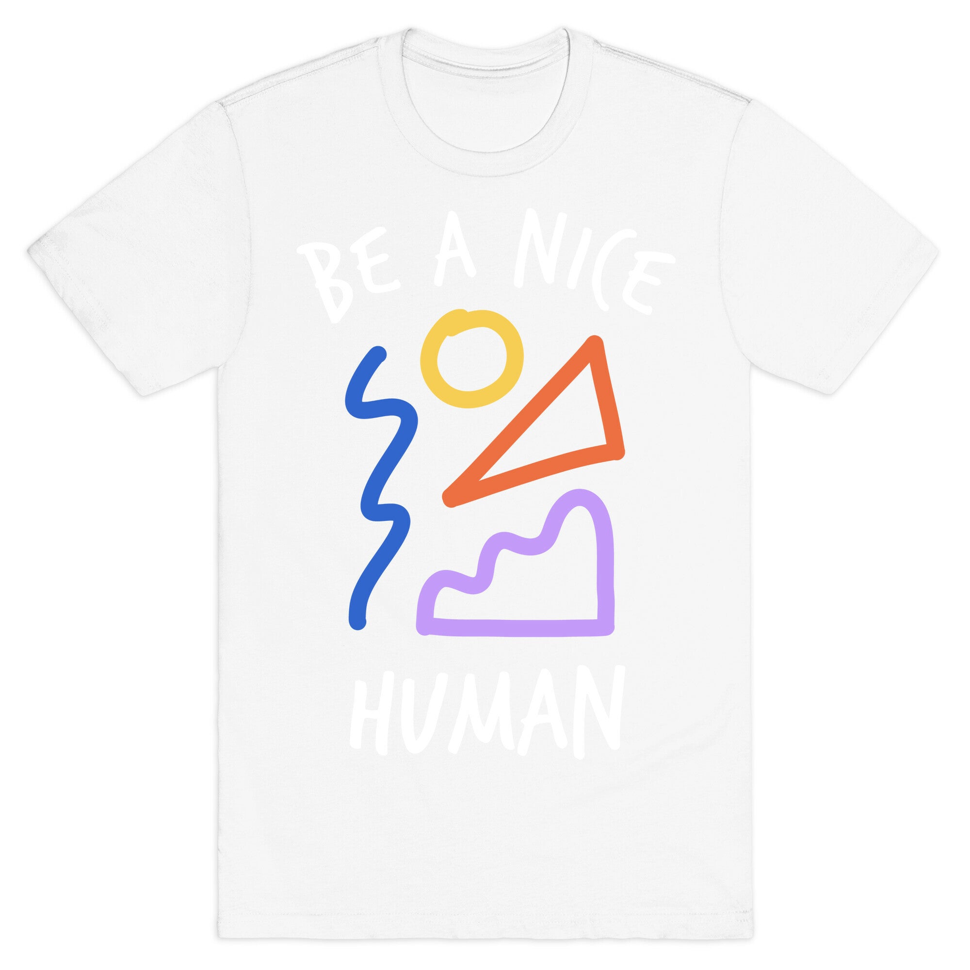 Be A Nice Human T-Shirt