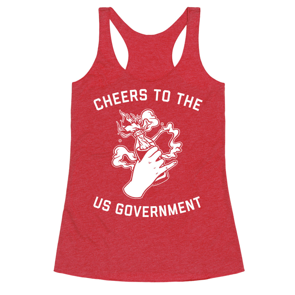 Cheers To The Us Government Racerback Tank