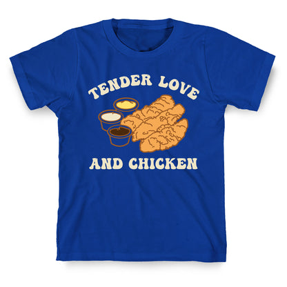 Tender Love And Chicken T-Shirt