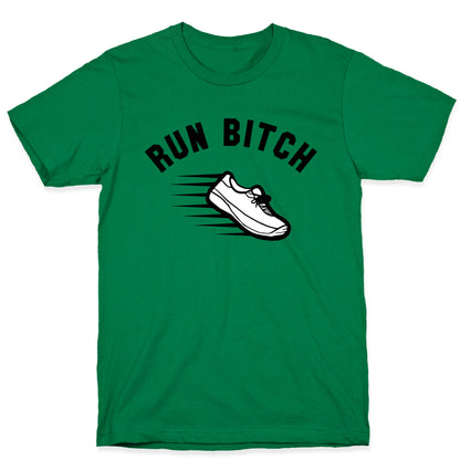 Run Bitch T-Shirt