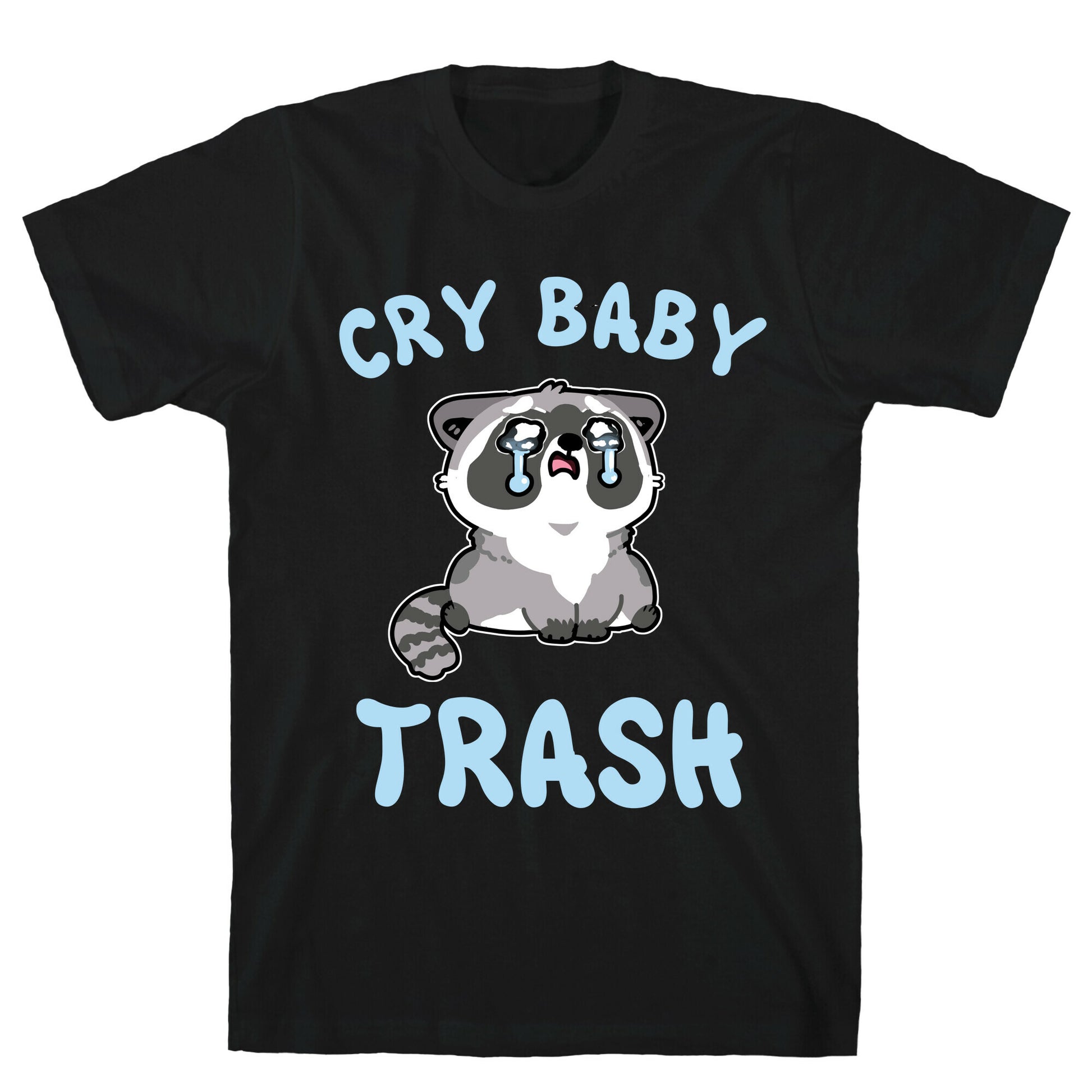 Cryb Baby Trash T-Shirt