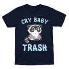 Cryb Baby Trash T-Shirt