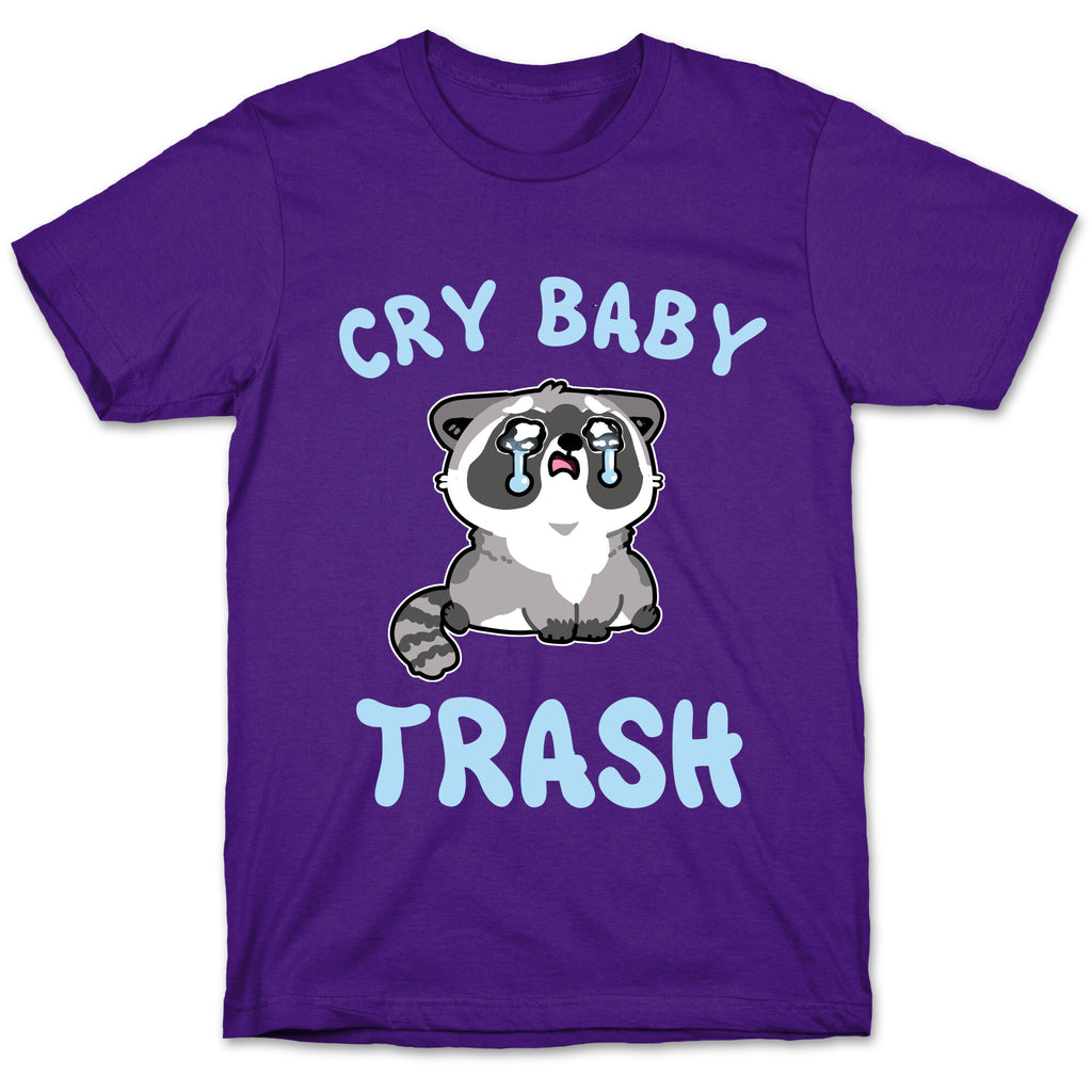 Cryb Baby Trash T-Shirt
