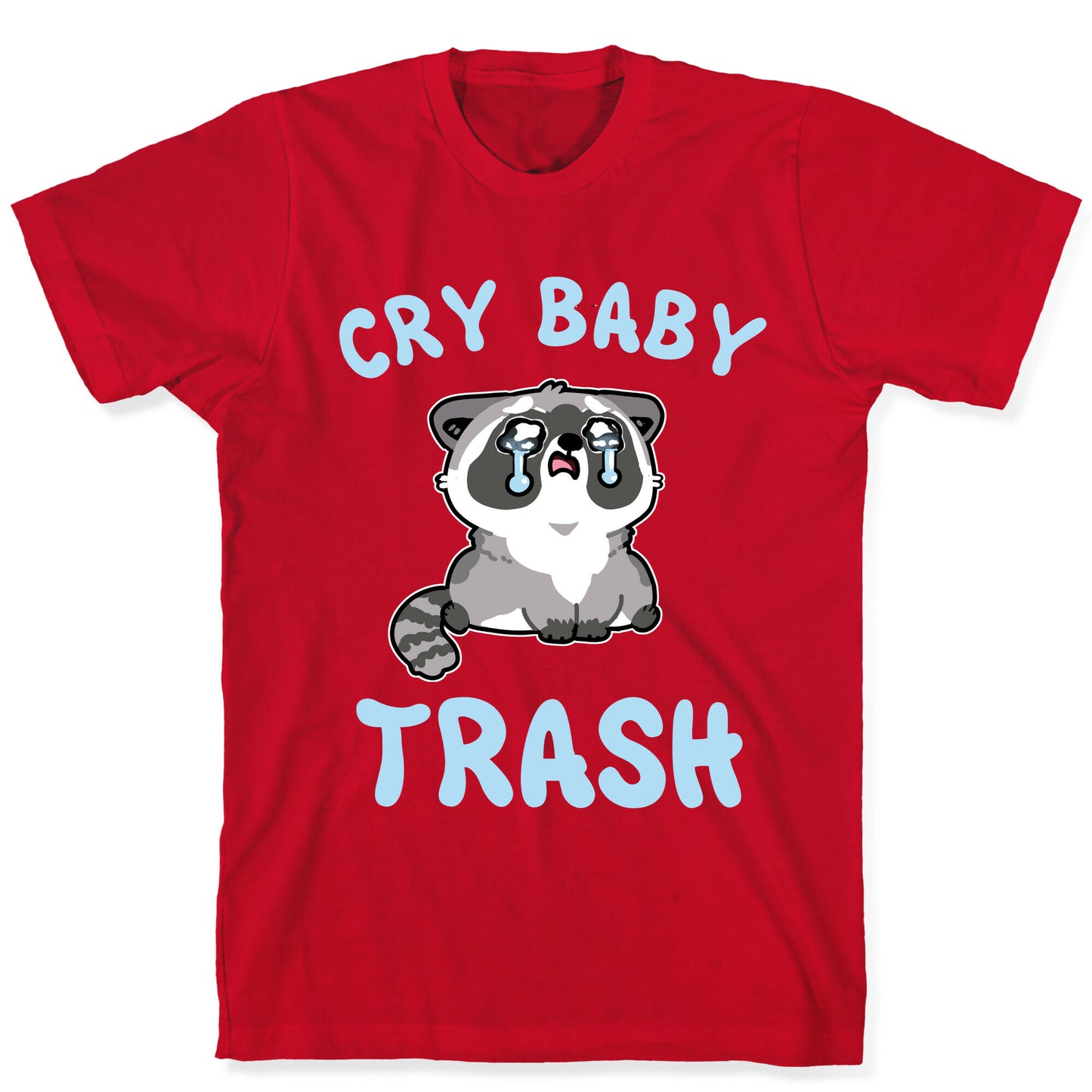 Cryb Baby Trash T-Shirt