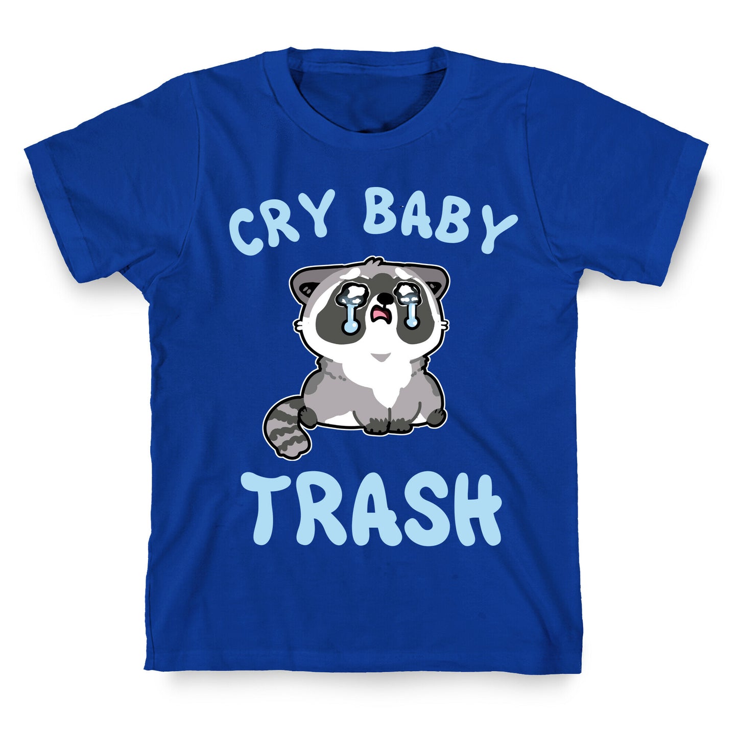 Cryb Baby Trash T-Shirt