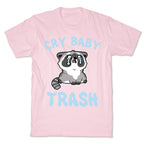 Cryb Baby Trash T-Shirt