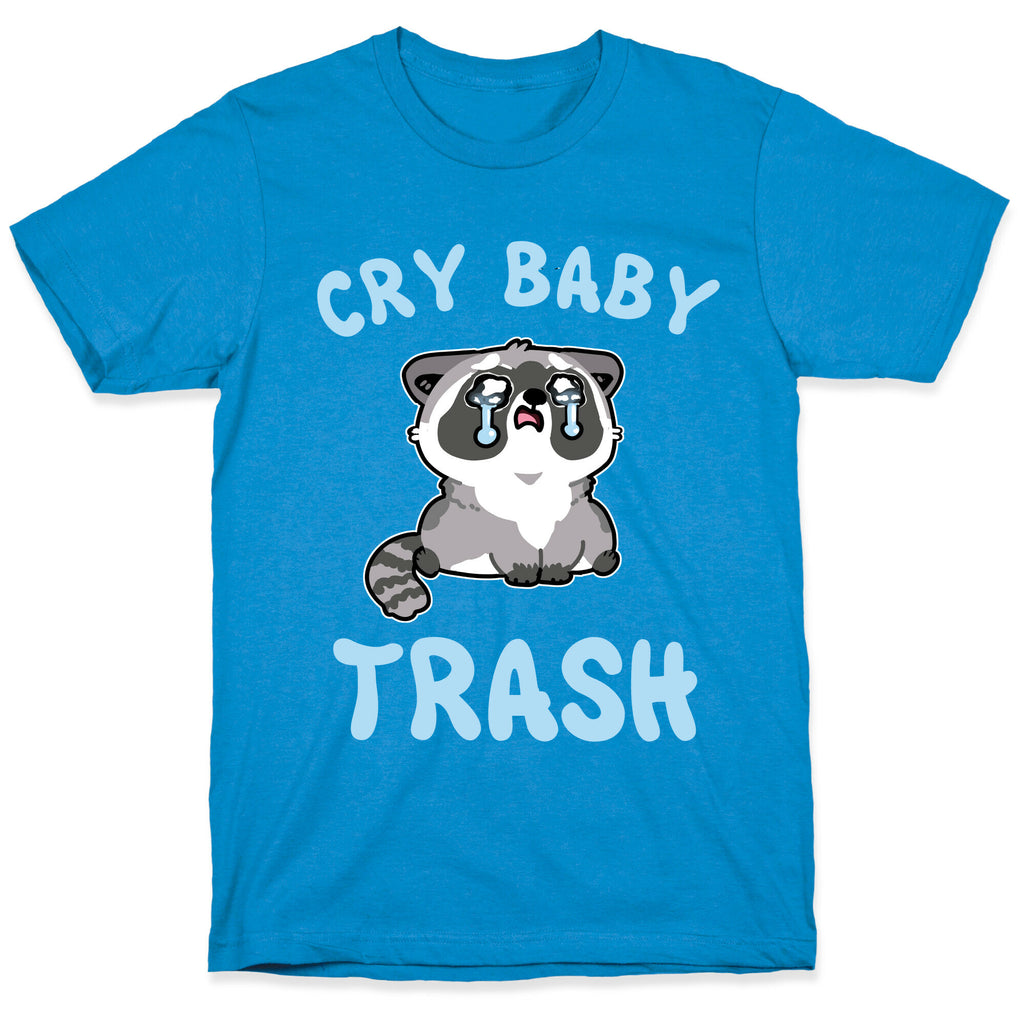Cryb Baby Trash T-Shirt