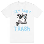 Cryb Baby Trash T-Shirt