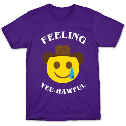 Feeling Yee-hawful T-Shirt