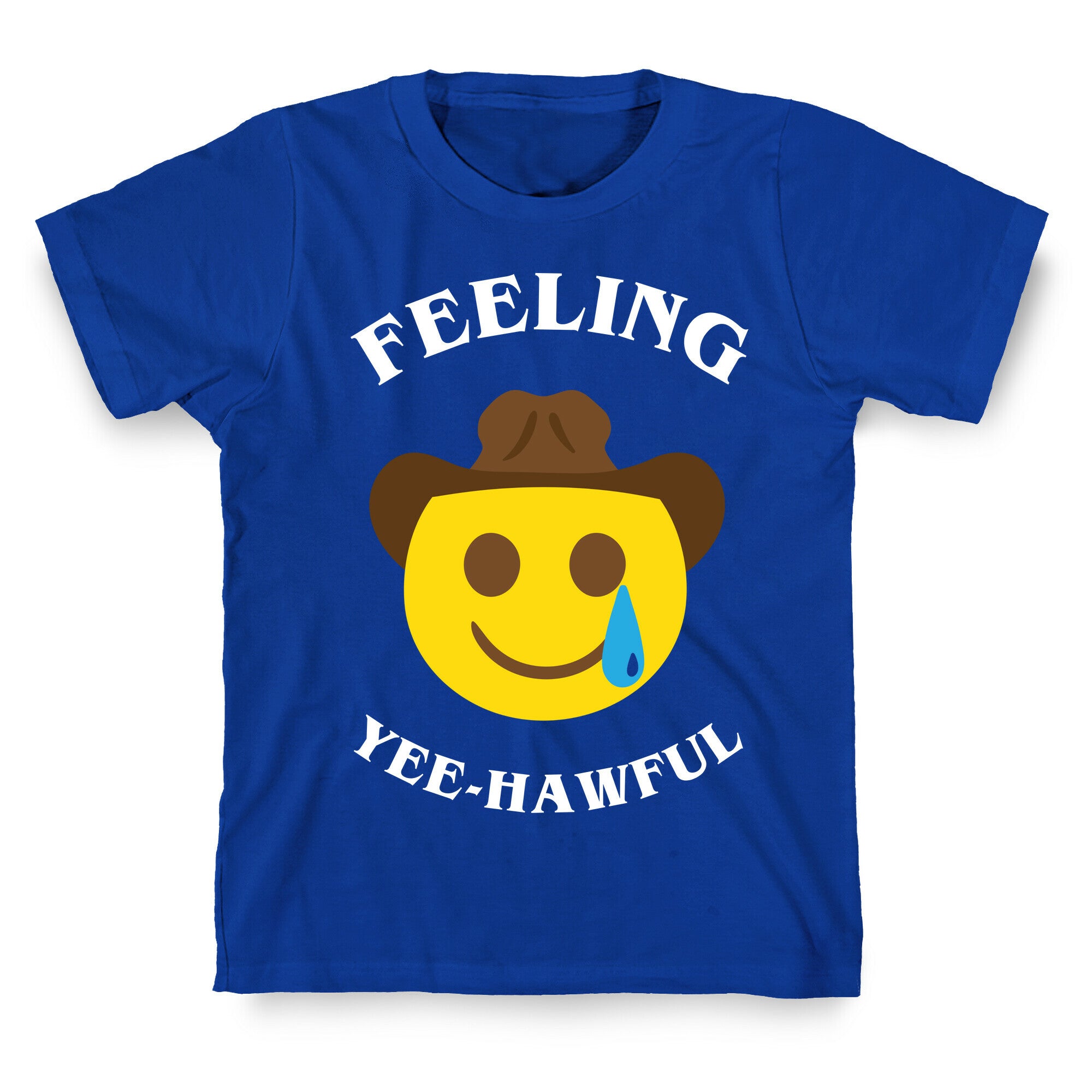 Feeling Yee-hawful T-Shirt