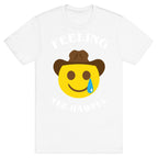 Feeling Yee-hawful T-Shirt