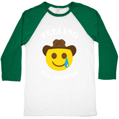 Feeling Yee-hawful Baseball Tee