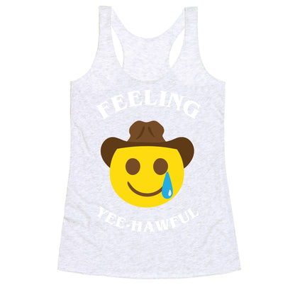 Feeling Yee-hawful Racerback Tank