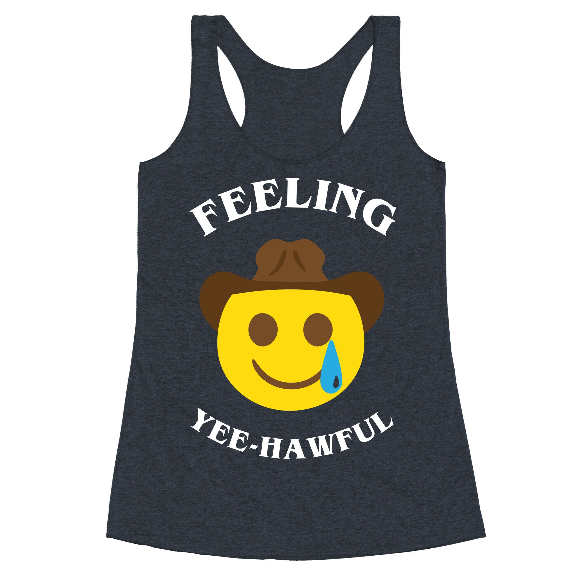 Feeling Yee-hawful Racerback Tank