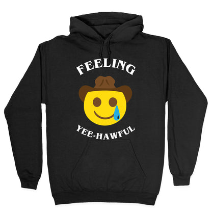 Feeling Yee-hawful Hoodie