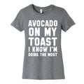Avocado On MyToast, I Know I'm Doing The Most Women's Cotton Tee