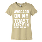 Avocado On MyToast, I Know I'm Doing The Most Women's Cotton Tee