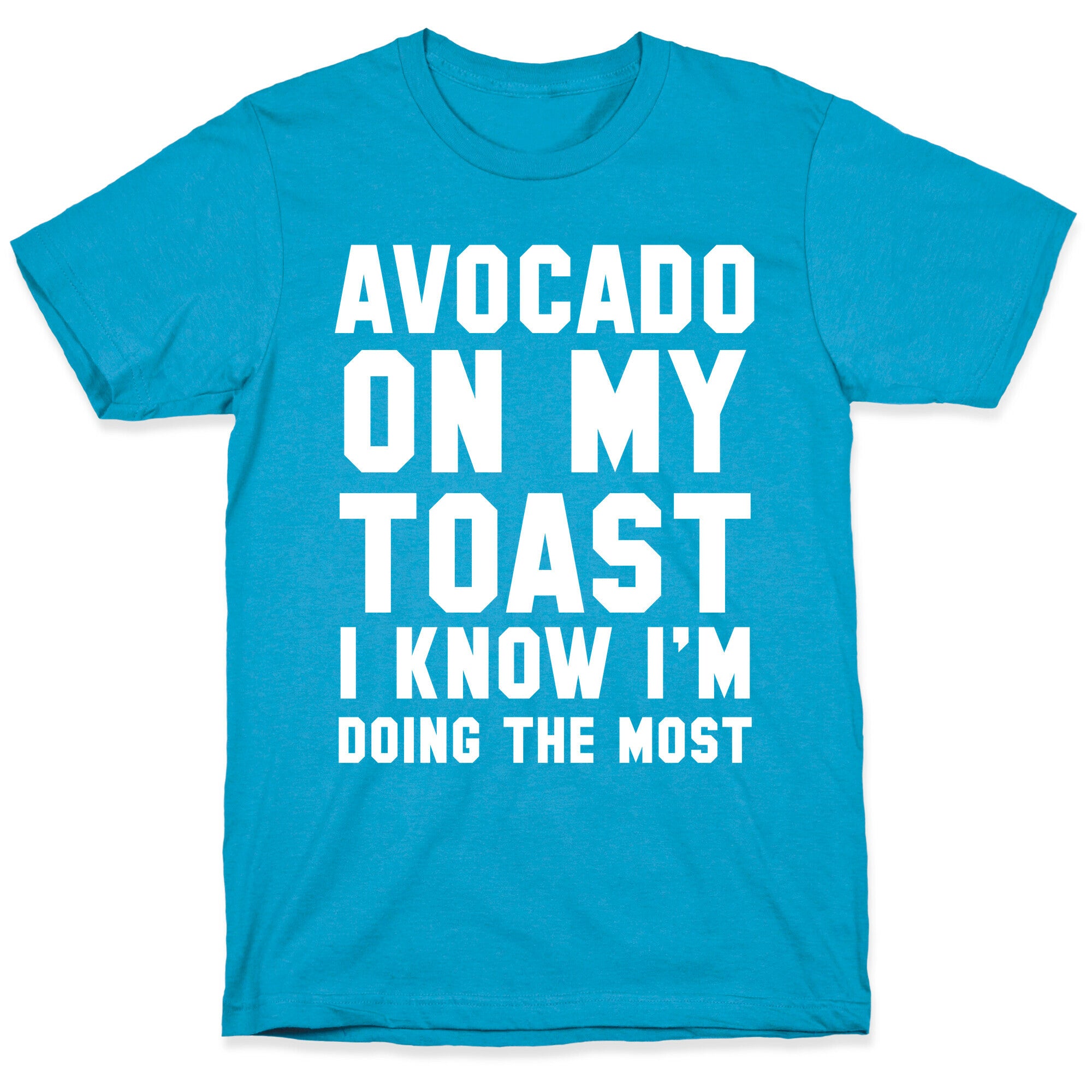 Avocado On MyToast, I Know I'm Doing The Most Unisex Triblend Tee